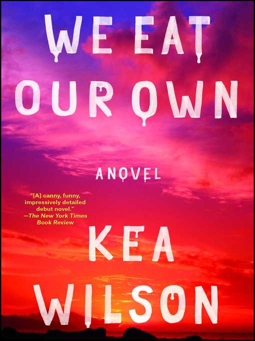 Title details for We Eat Our Own by Kea Wilson - Wait list